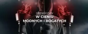Olimpijczycy w cieniu modnych i bogatych