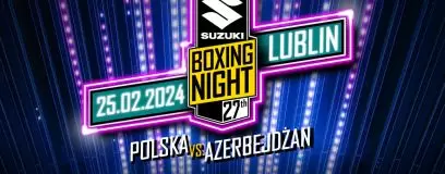 Suzuki Boxing Night 27: na ringu w Lublinie wystąpi 11 mistrzów Polski i Azerbejdżanu